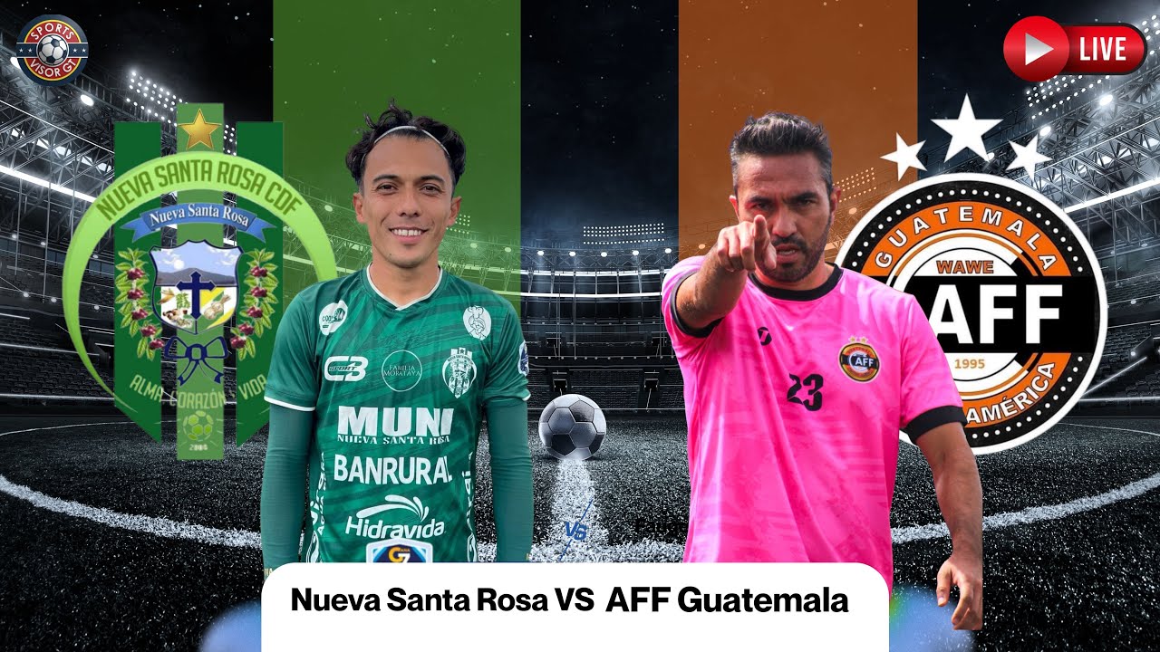 NUEVA SANTA ROSA VS AFF GUATEMALA - PRIMERA DIVISIÓN - CLAUSURA 26