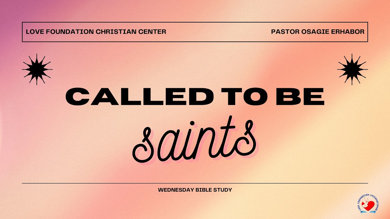Called To Be Saints | Pastor Osagie Erhabor