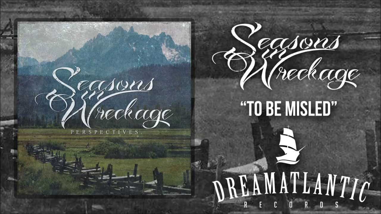 Seasons In Wreckage - To Be Misled (Dream Atlantic Records)