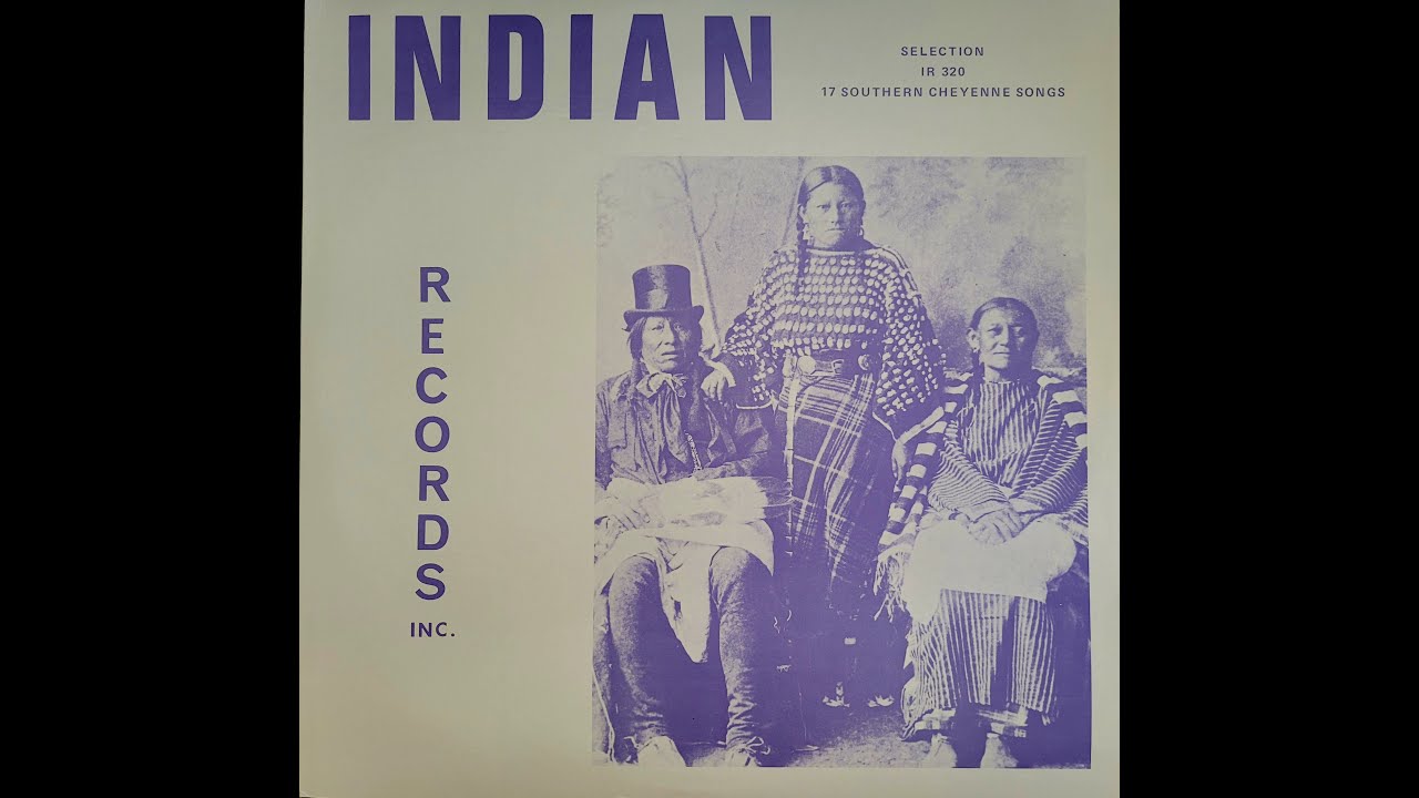17 Southern Cheyenne Songs - Side I | Indian Records