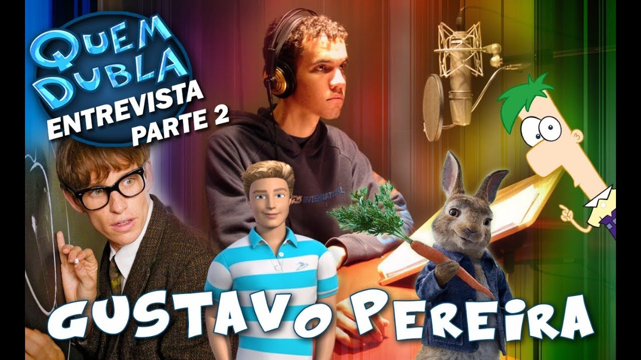 Quem Dubla Entrevista: Gustavo Pereira - Parte 2