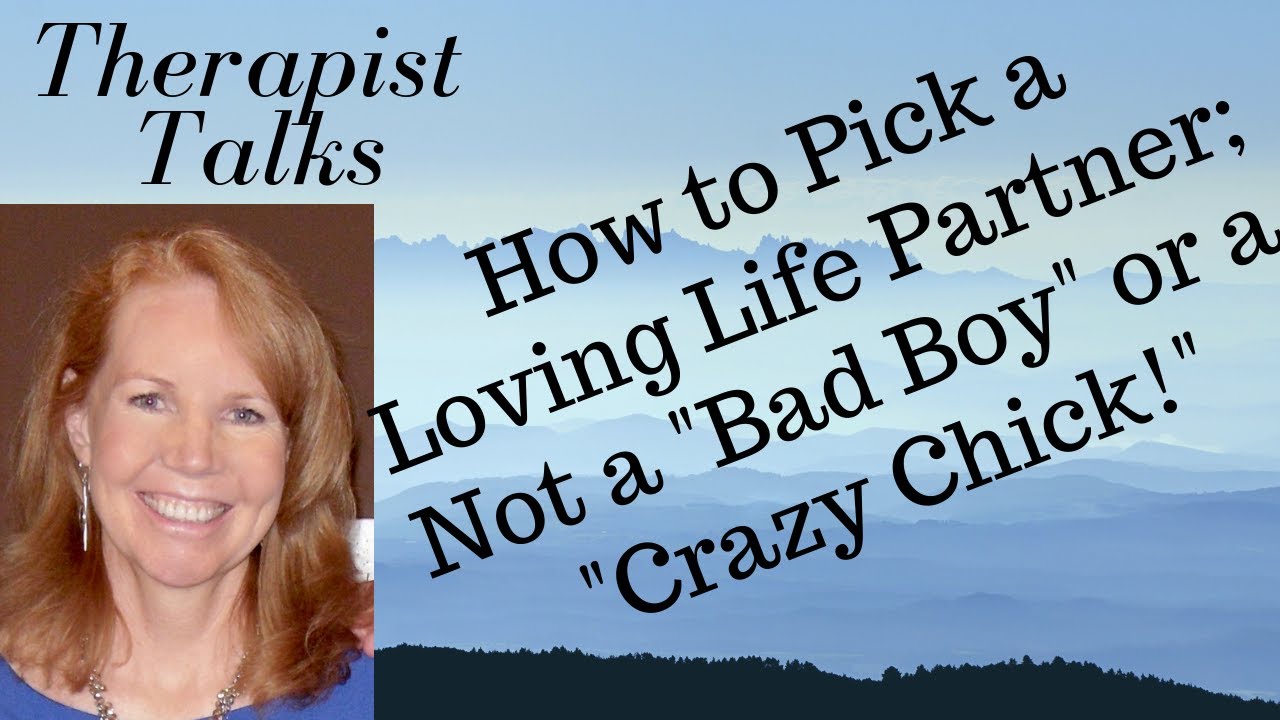How to Pick a Loving Life Partner; NOT a 