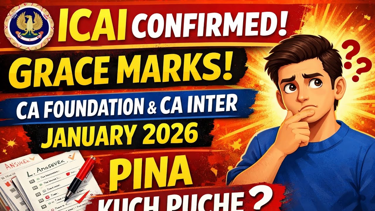 Breaking News | ICAI Confirmed ✅ Grace Marks ! | CA Foundation & CA inter January 2026 Result 