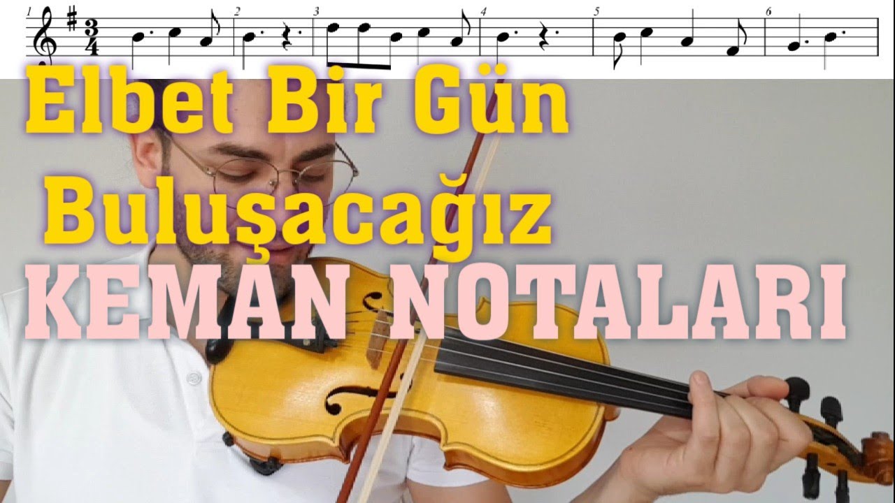 Elbet Bir Gün Buluşacağız Keman ile nasıl çalınır ? KEMAN NOTALARI