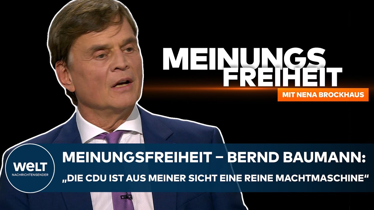 WELT-Talk &bdquo;MEINUNGSFREIHEIT&ldquo; &ndash; Baumann: &bdquo;Die CDU ist aus meiner Sicht eine reine Machtmaschine&ldquo;