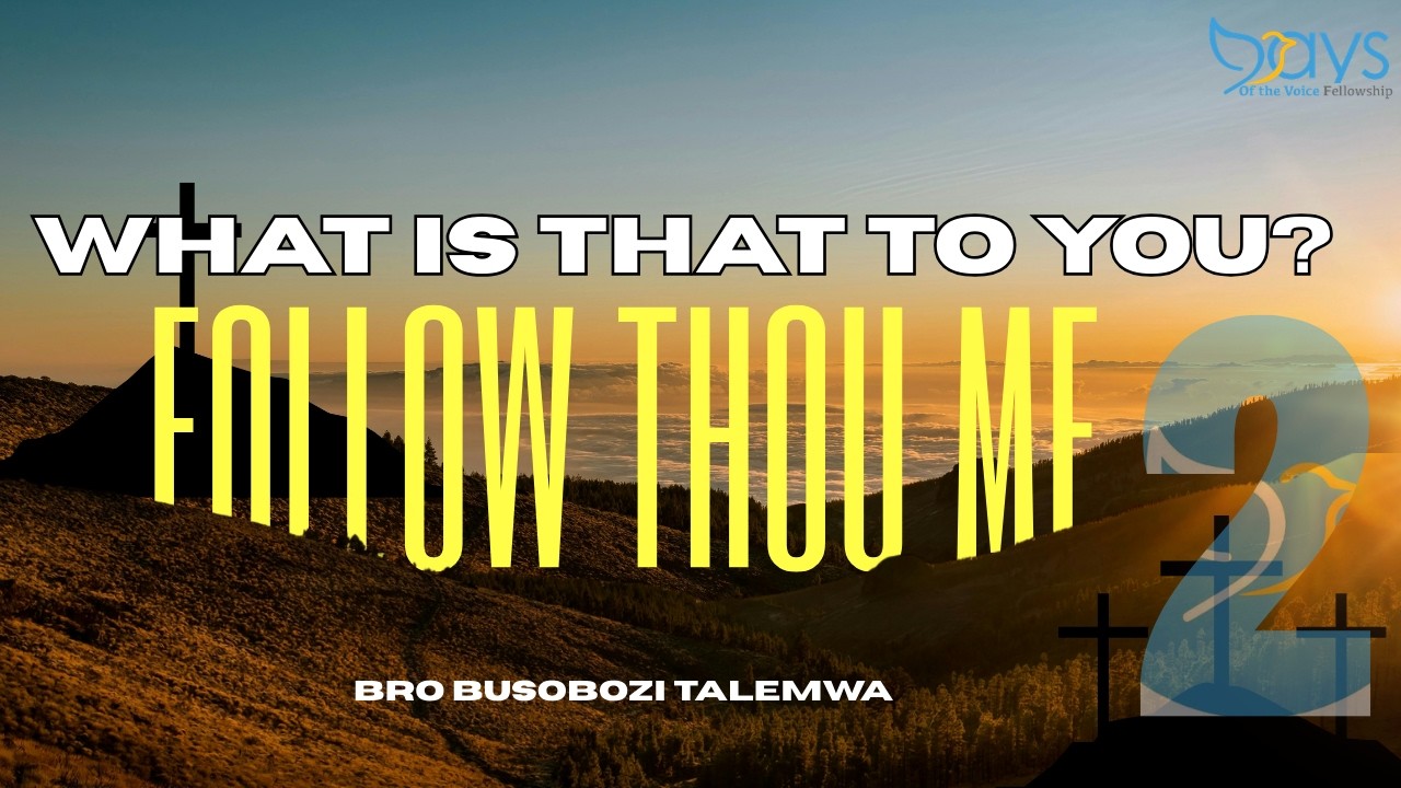26-0218E What Is That To You? Follow Thou Me Pt2 || Bro Busobozi Talemwa