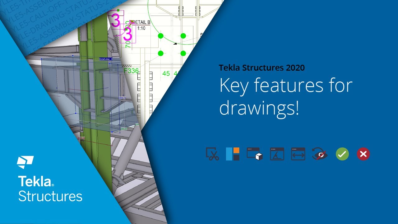 Tekla Structures 2020 - Key features for drawings