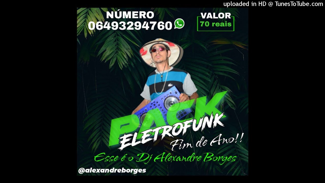 PACK ELETRO FUNK FIM DE ANO DJ ALEXANDRE BORGES (VENDA PARA DJS)