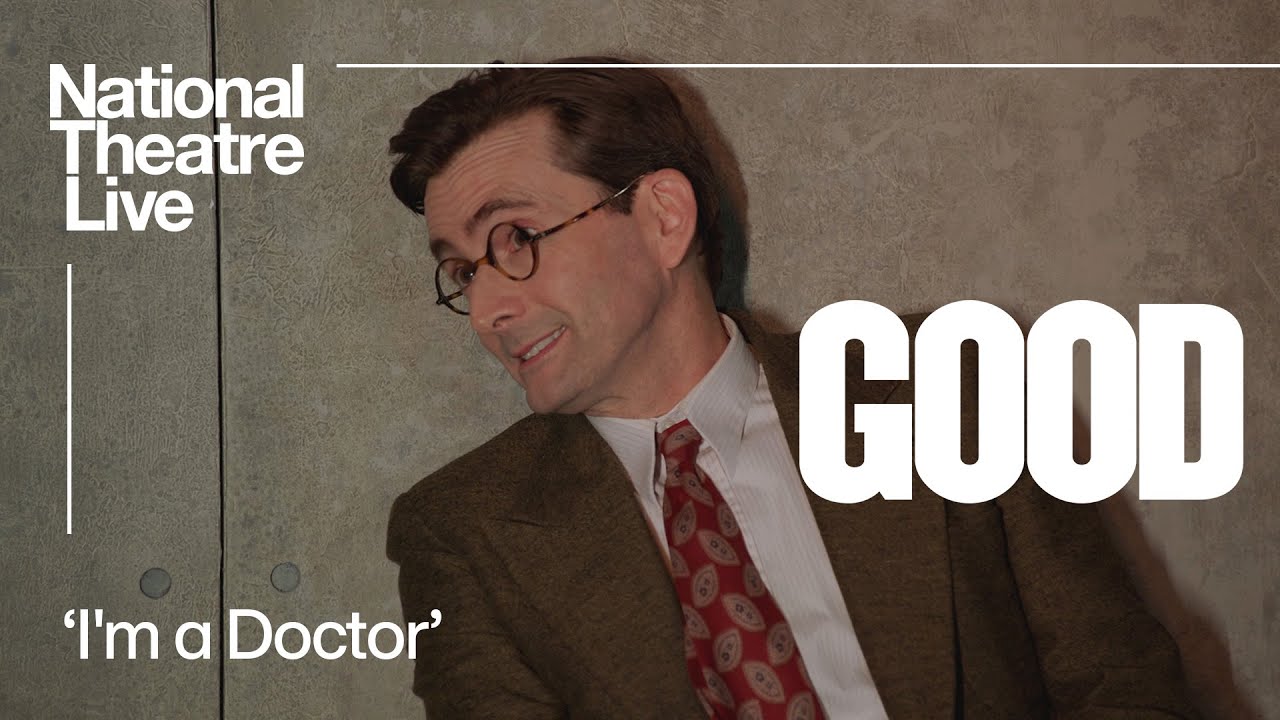 GOOD | 'I'm a Doctor' Clip | National Theatre Live
