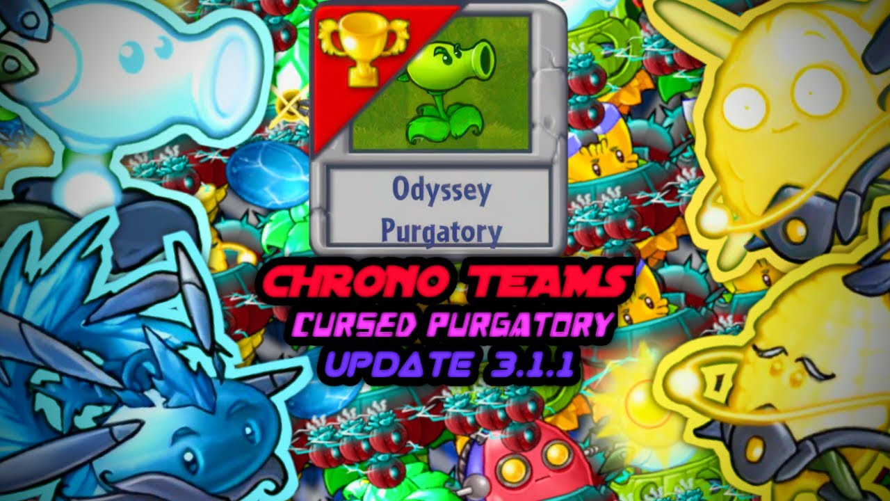 CHRONO TEAMS🕳️ | SURVIVAL ODYSSEY PURGATORY CURSED UPDATE 3.1.1【PVZ:FUSION】
