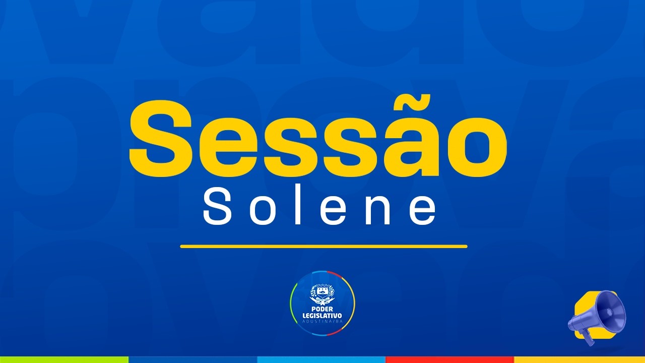 01ª Sessão SOLENE de 2026,  do Poder Legislativo de Adustina 03.03.26