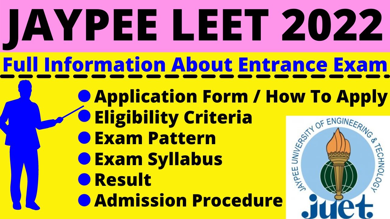 All About JAYPEE LEET 2022: Notification, Dates, Application, Eligibility, Pattern, Syllabus