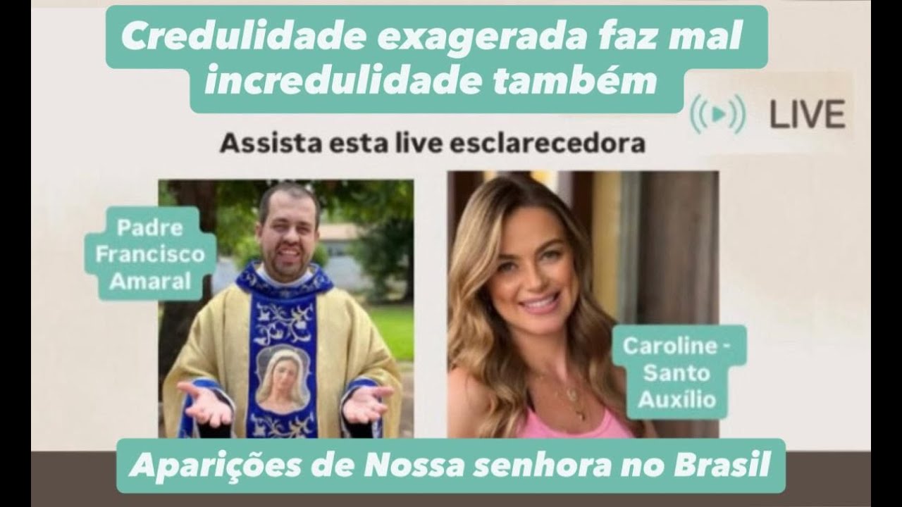 APARI&Ccedil;&Otilde;ES VERDADEIRAS OU FALSAS: COMO SABER? - Padre Francisco Amaral e Caroline (Santo Aux&iacute;lio)