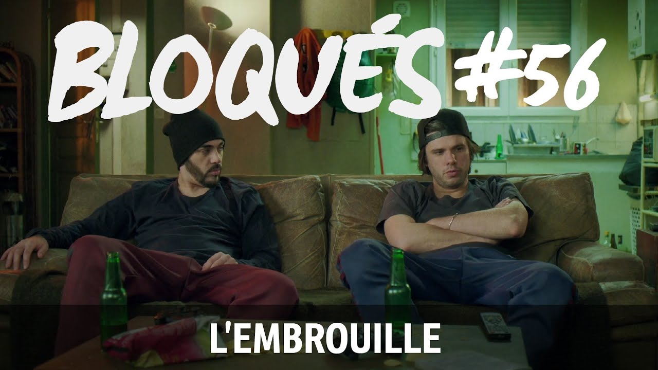 Bloqués #56 - L'embrouille