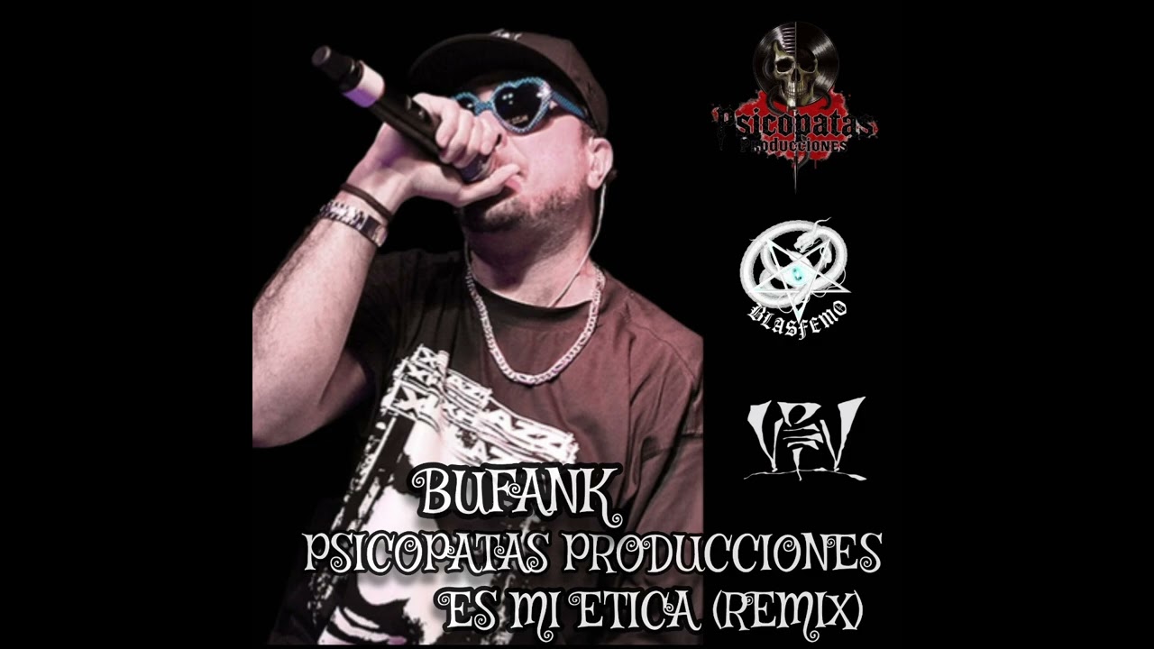 Bufank - Es mi ética (Remix) Prod. Psicopatas Producciones