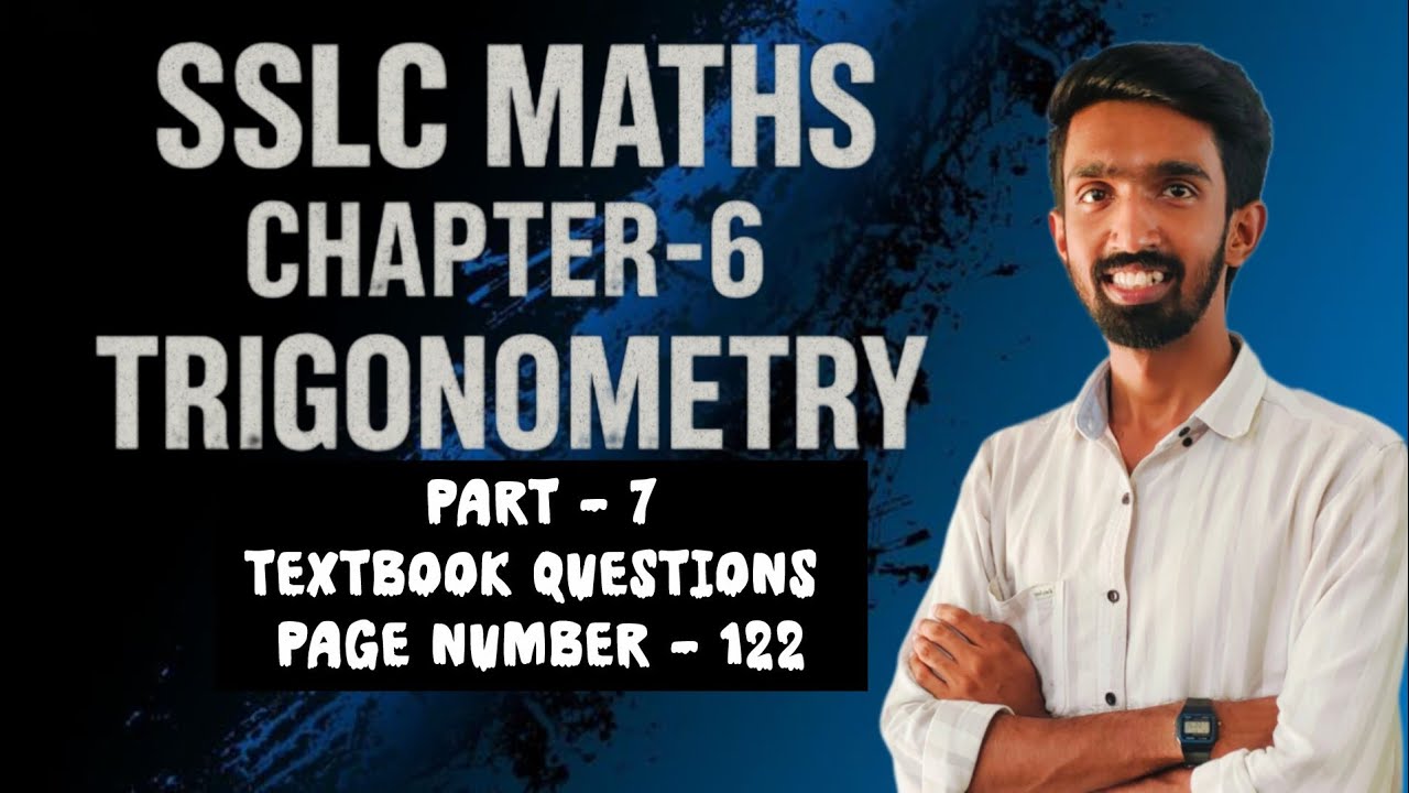 SSLC MATHS CHAPTER - 6  TRIGONOMETRY (Part-7) [Textbook Questions Page Number - 122]