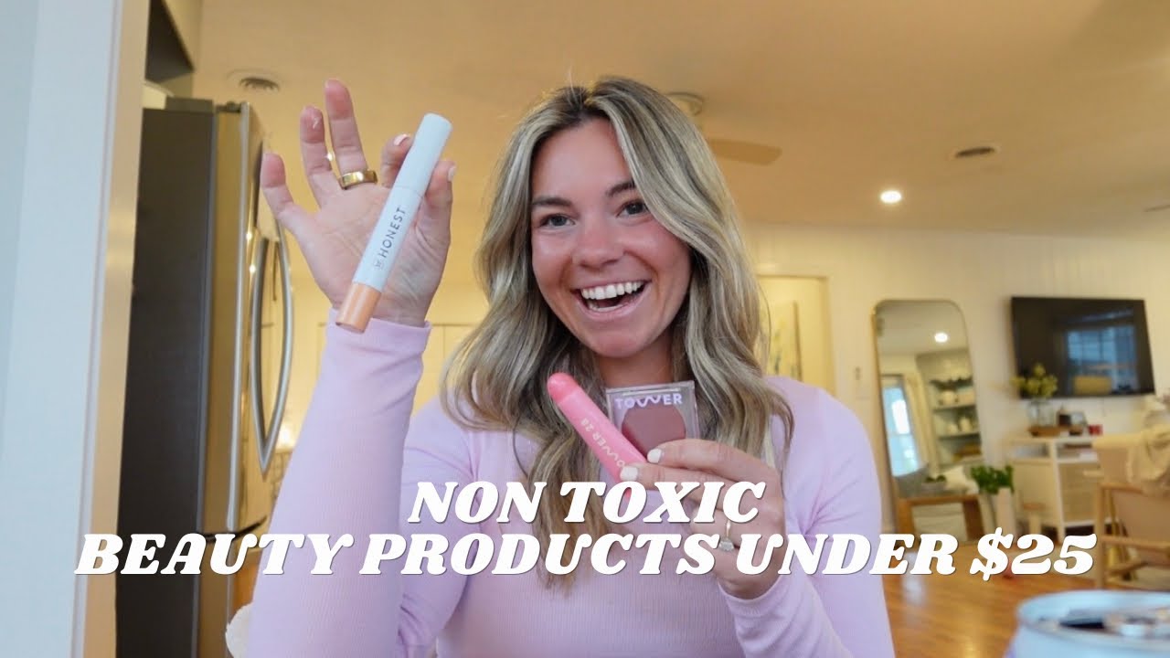 NON TOXIC Beauty Products All Under $25!!!!