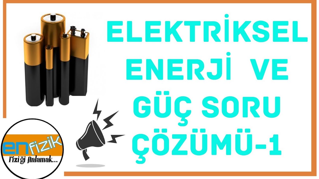 Elektriksel Enerji ve Güç Soru Çözümü 1