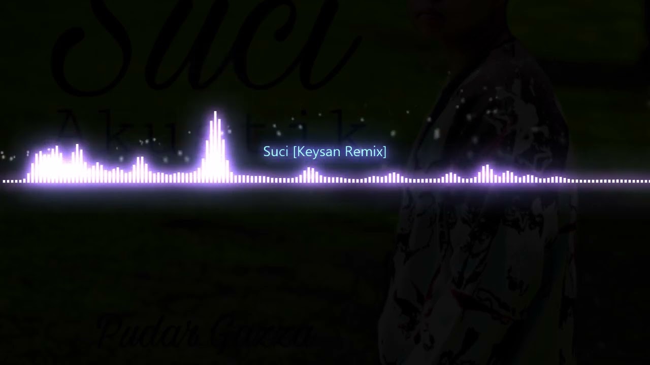 Suci【Keysan Remix】(Radio Edit) V2