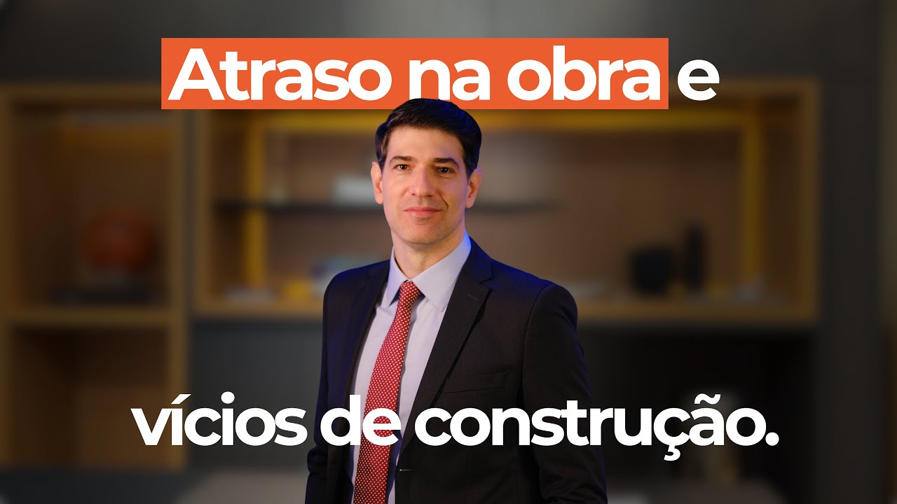 Guia definitivo: atraso na obra e vícios de construção.
