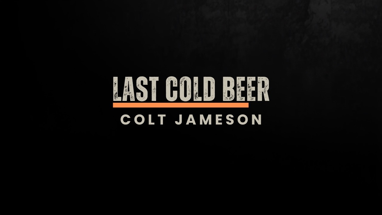 Colt Jameson — Last Cold Beer (Official Audio)