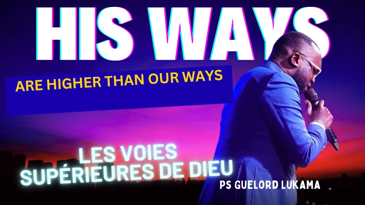 Command Your Day 3 - His High Ways (Ses voies supérieures) Ps Guelord Lukama 