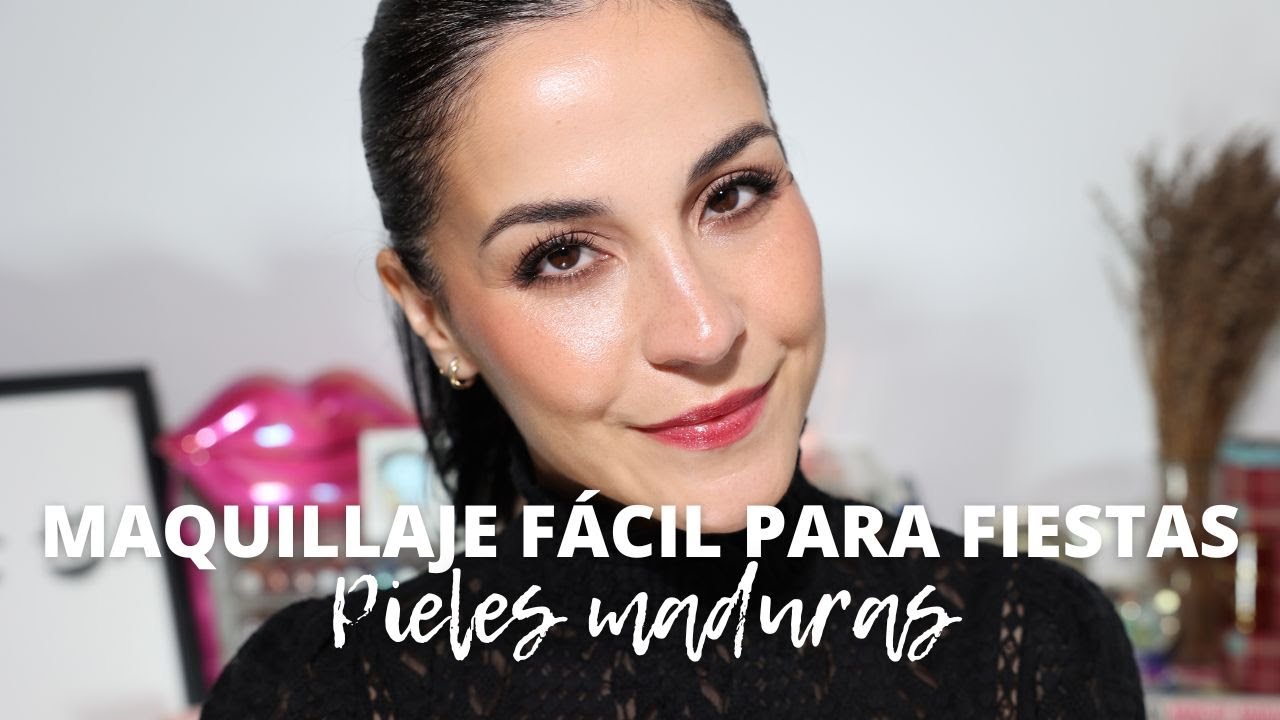 Maquillaje para fiestas, fácil y rápido | Ideal para pieles maduras