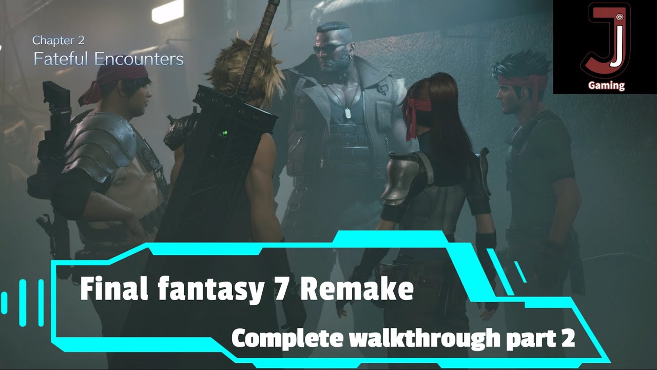 Final fantasy 7 Remake walkthrough Chapter 2 Fateful encounters