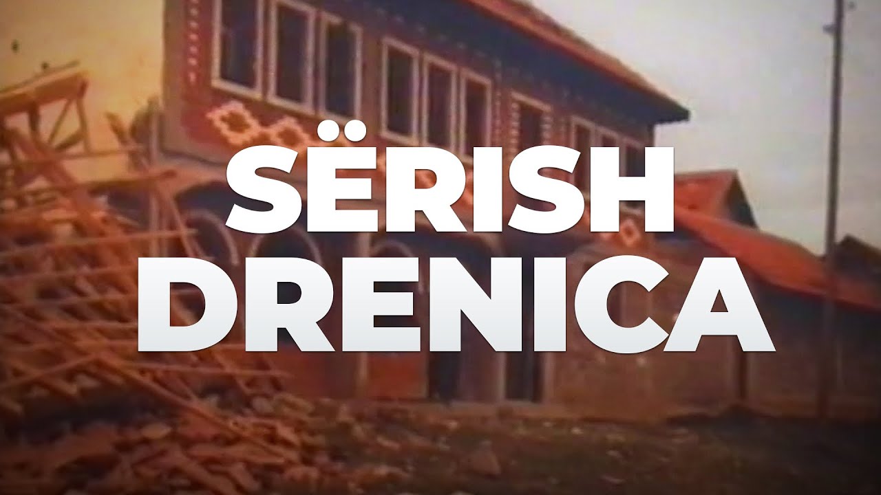 DOKUMENTARI S&Euml;RISH DRENICA