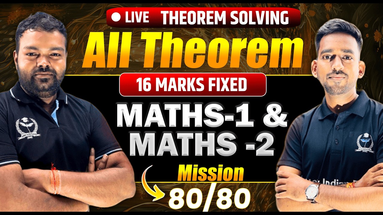 All Theorem Live Solving | Maths -1 & Maths -2 | 16 Marks Fixed #newindianera #mathsbynewindianera