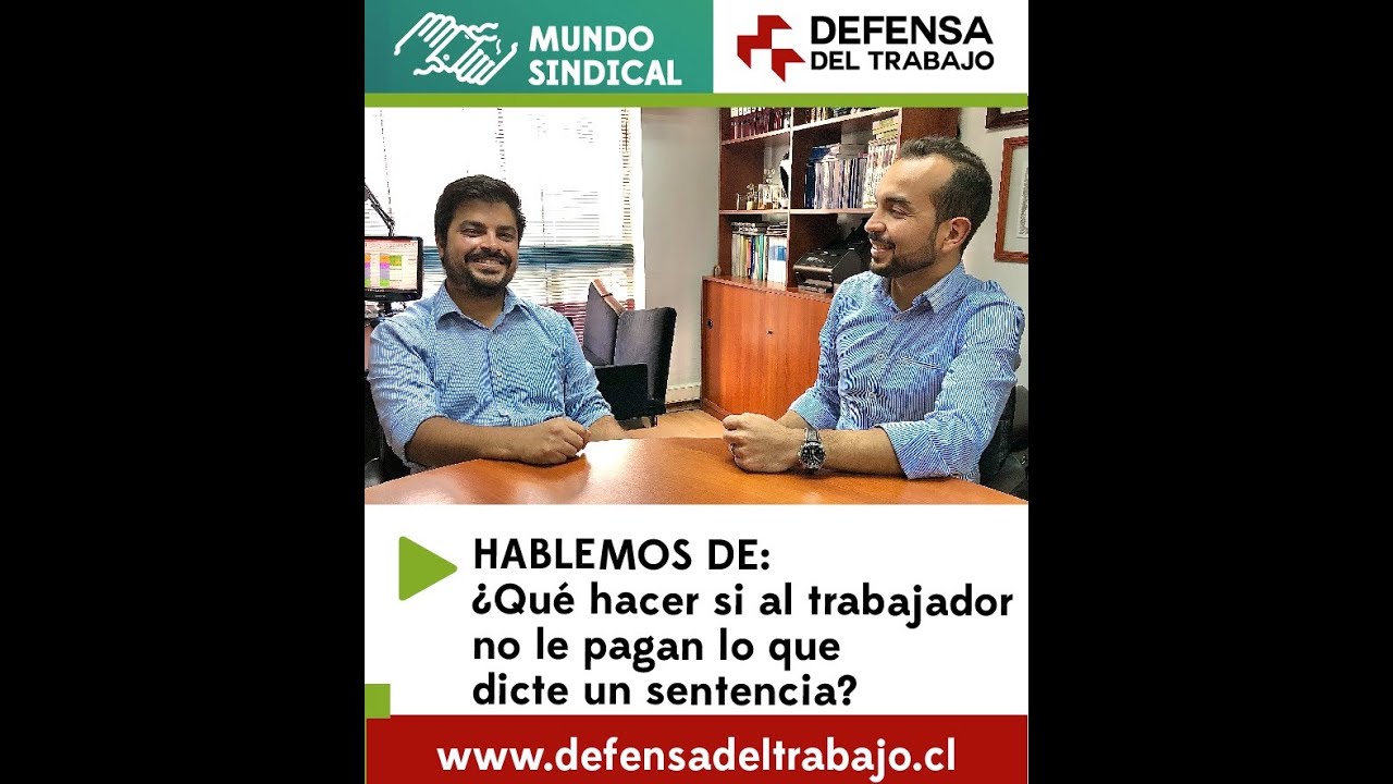 Hablemos #13   ¿Qué hacer si a un trabajador no le pagan lo que dicte una Sentencia?