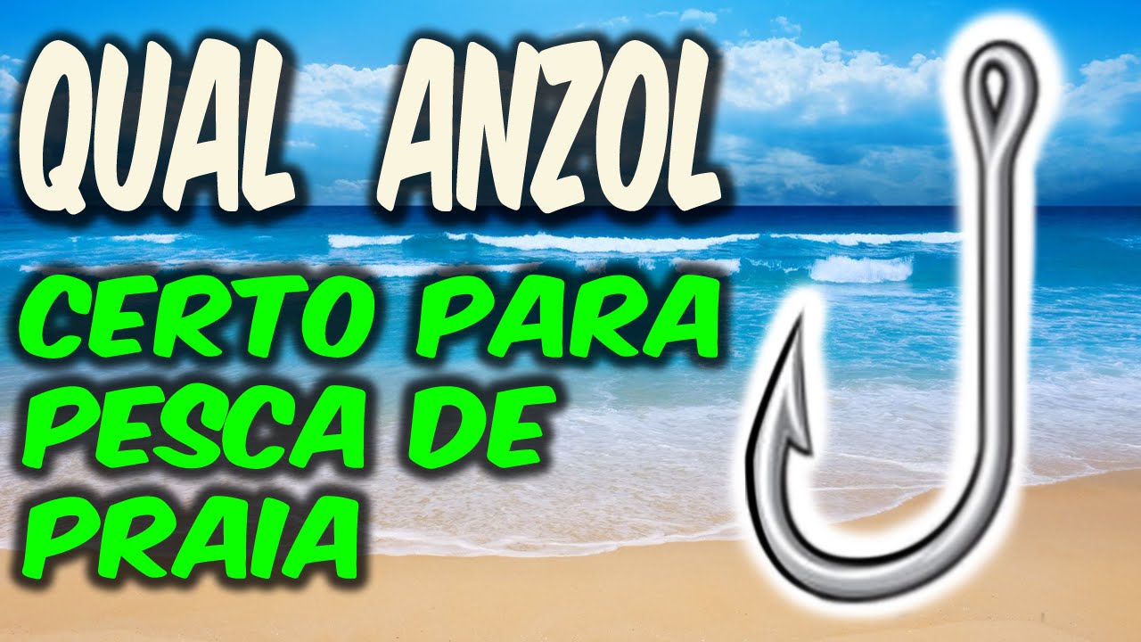 Qual anzol certo para pesca de praia ✱ Dicas de pesca ✱ Escolha de anzol para praia