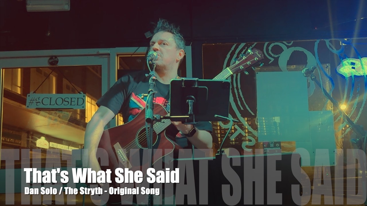 Dan Solo / The Stryth - That's What She Said - Original Song