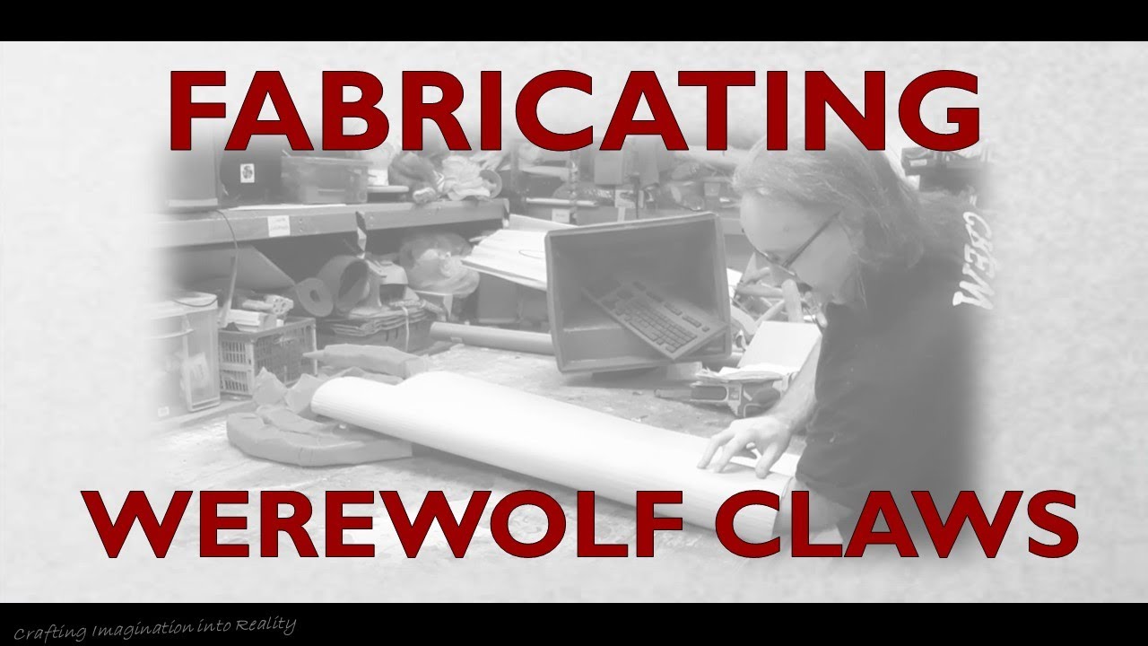 Foam Fabrication: Making Werewolf Claws pt 1/2