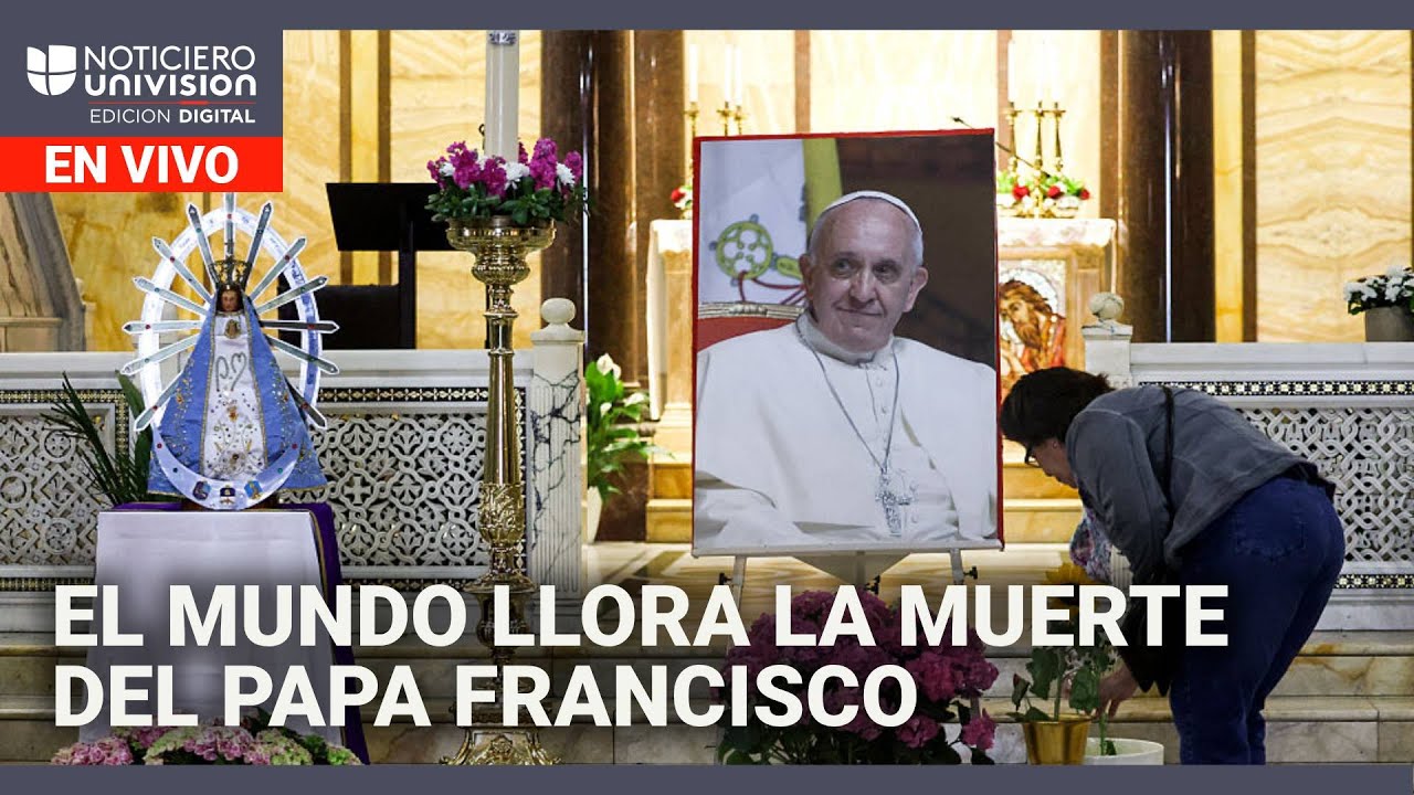 El mundo llora y reacciona a la muerte del papa Francisco Edicion Digital 21 de abril de 2025