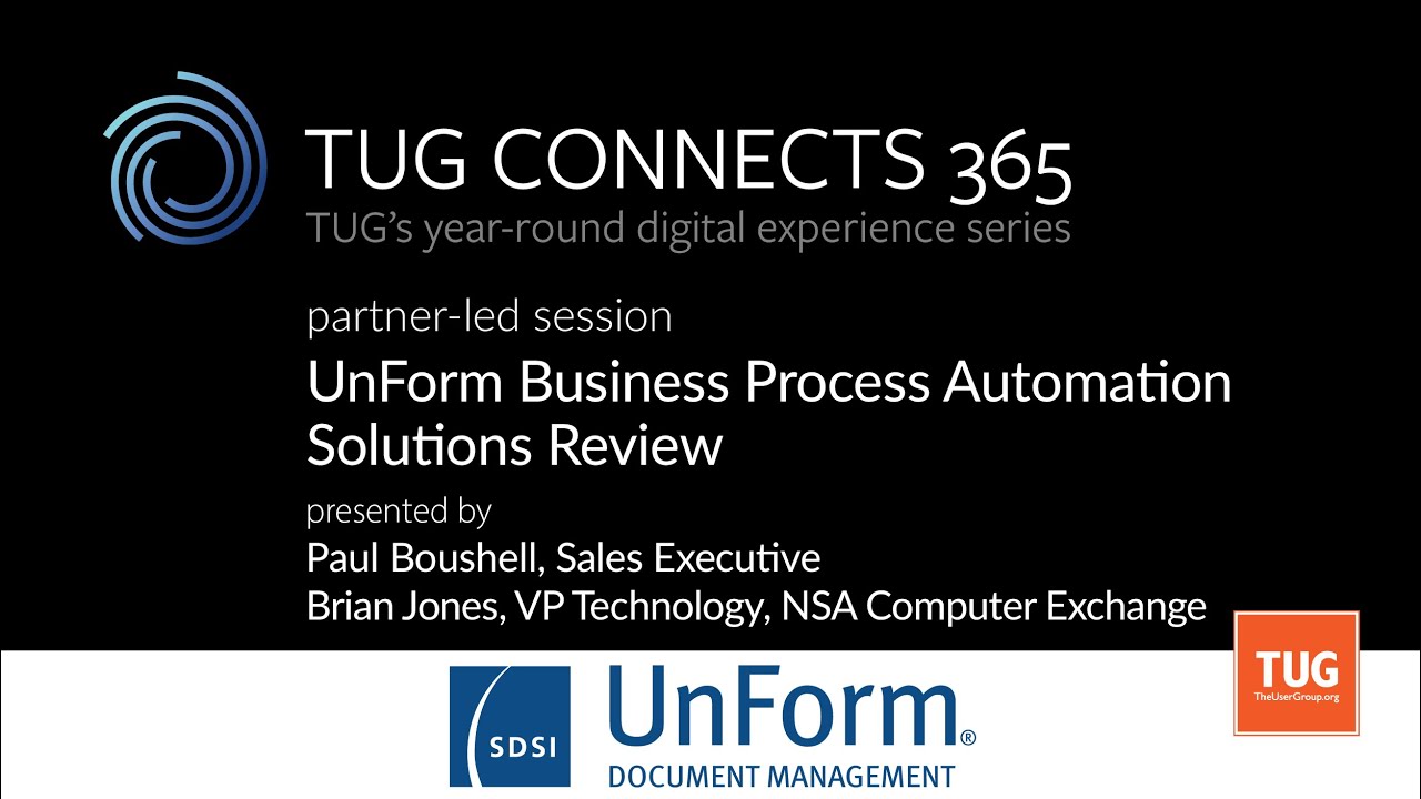 TUG CONNECTS 365: Partner-Led - UnForm - UnForm Business Process Automation Solutions Review