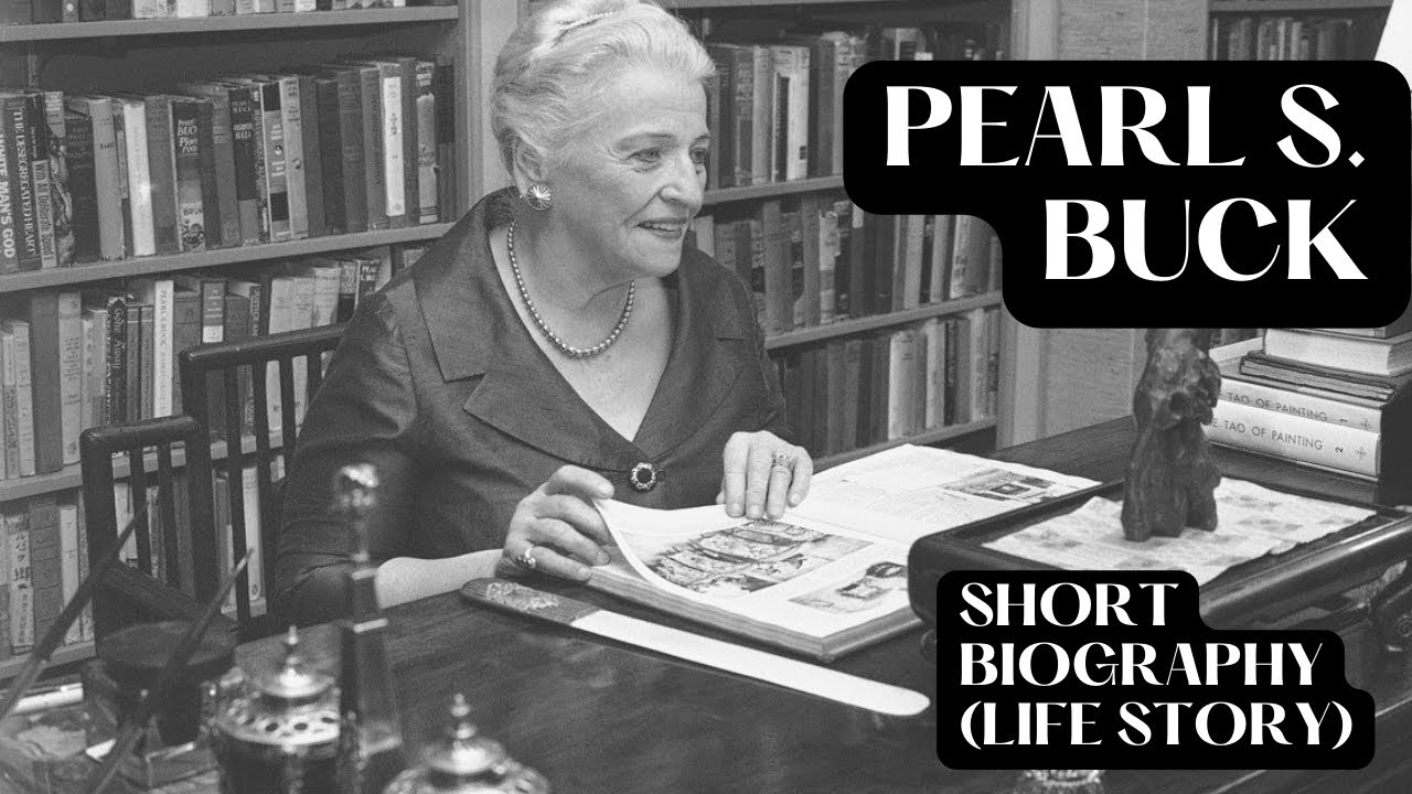 Pearl S. Buck - Short Biography (Life Story)
