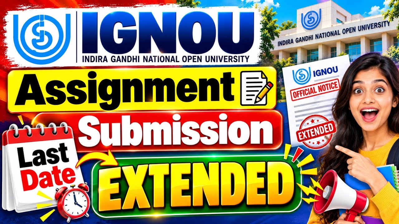 IGNOU Assignment Submission Last Date Extended 2026? Official Update