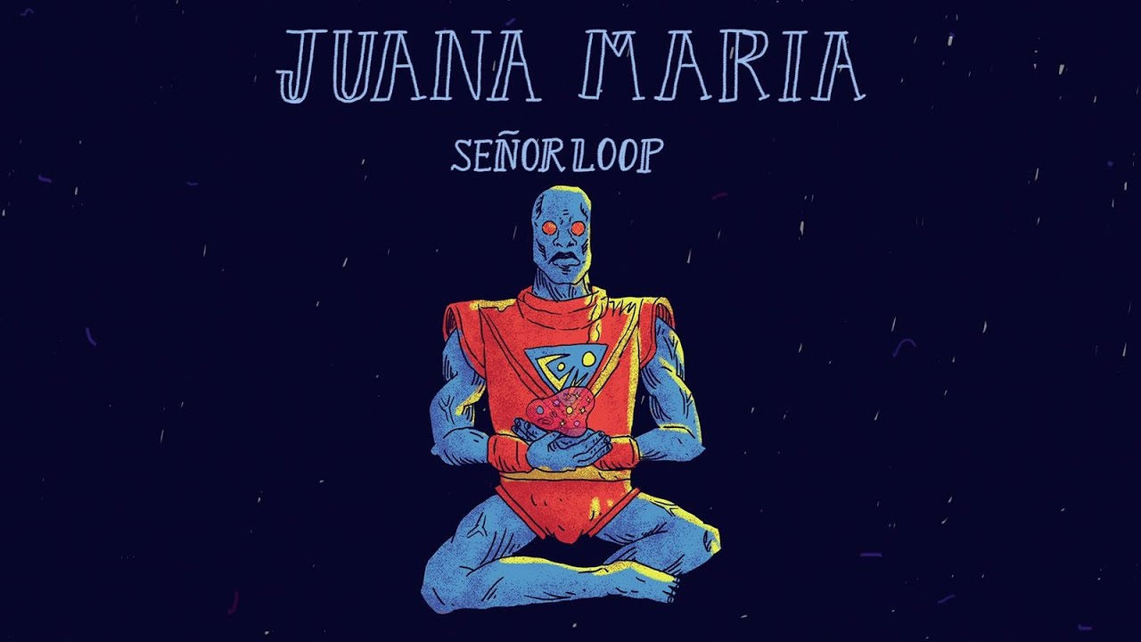 Señor Loop - Juana Maria (video oficial)