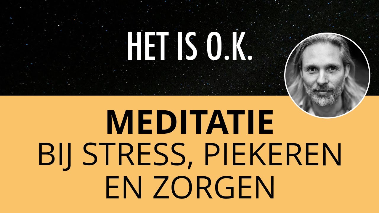 Meditatie bij stress, piekeren en zorgen