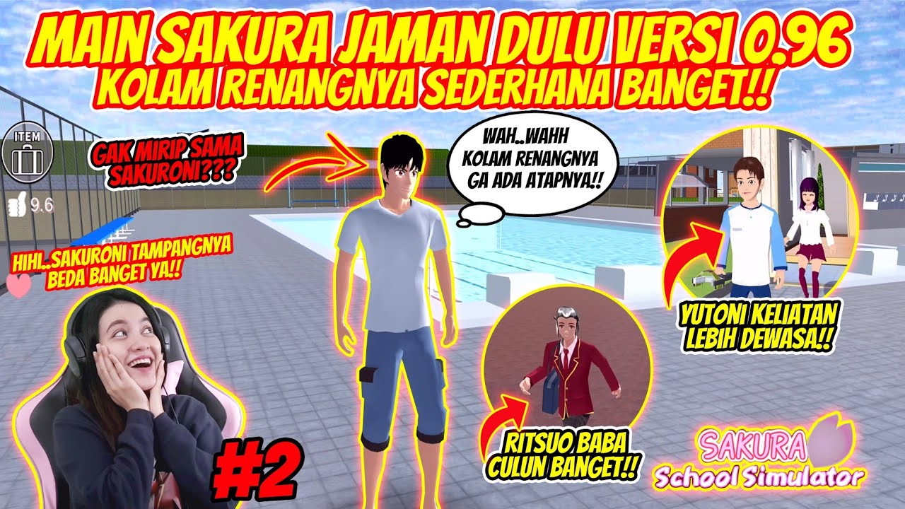 MAIN SAKURA JAMAN DULU VERSI 0.96!! KOLAM RENANGNYA GA ADA ATAP!! SAKURA SCHOOL SIMULATOR - PART 252
