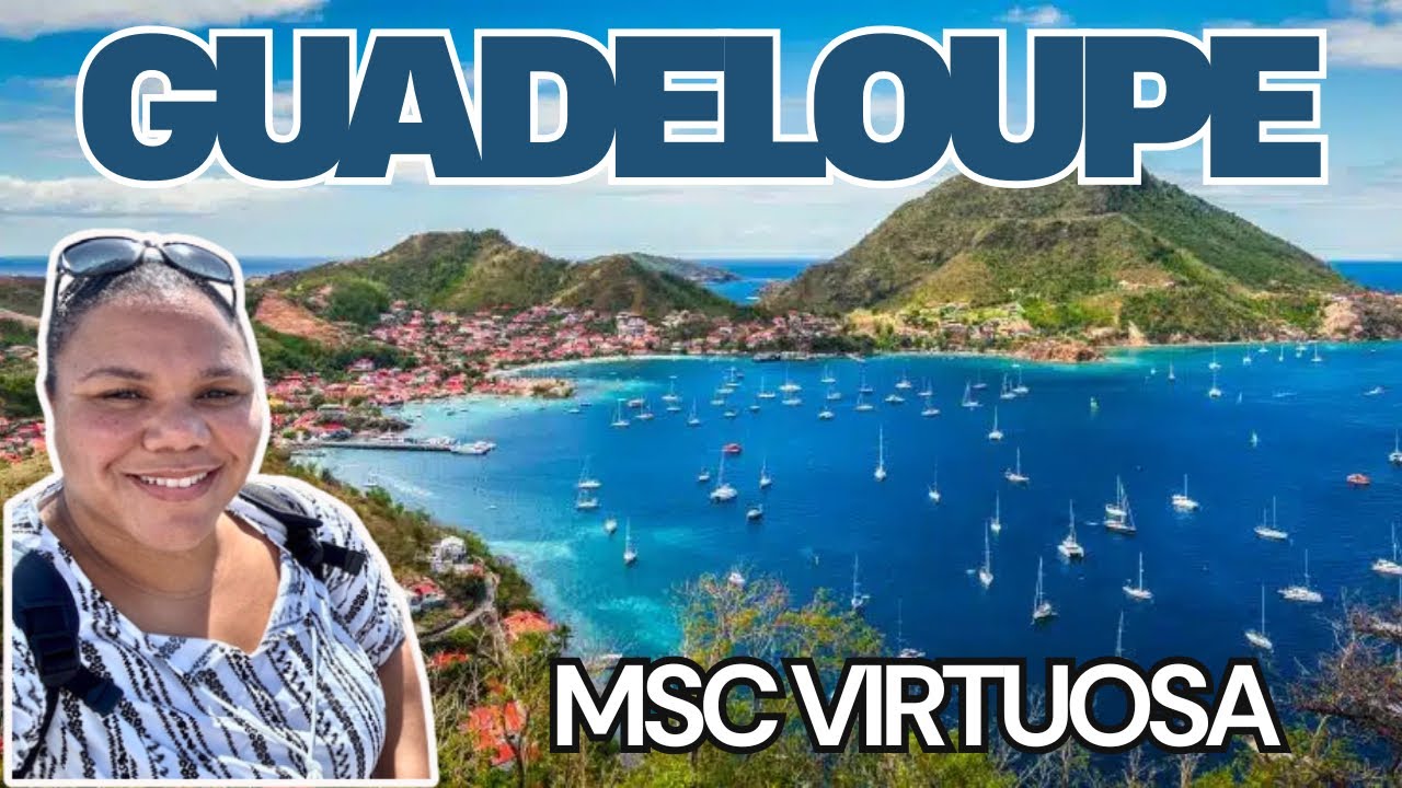 Исследуйте Гваделупу с MSC Cruises — MSC Virtuosa