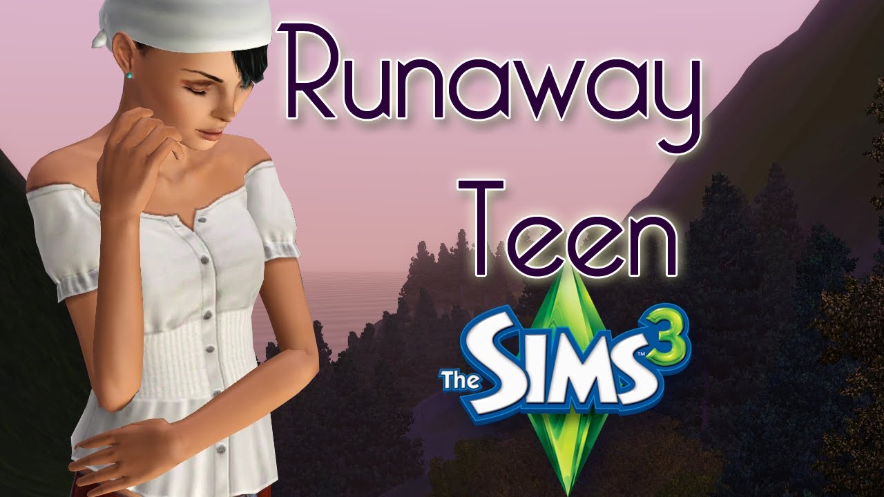 Let's Play The Sims 3: Runaway Teen Challenge | Part 1