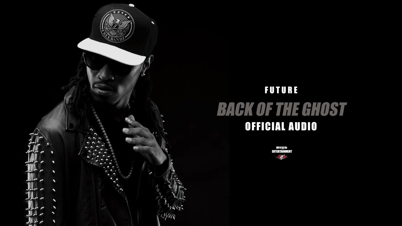 Future - Back Of the Ghost (Official Audio) HQ