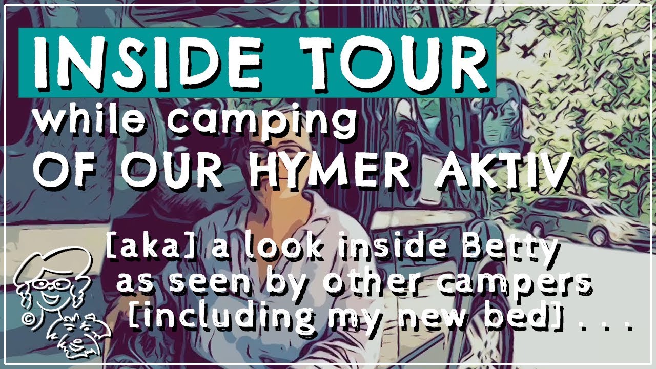 TOUR our HYMER AKTIV  | MODS + HACKS . . . oh my