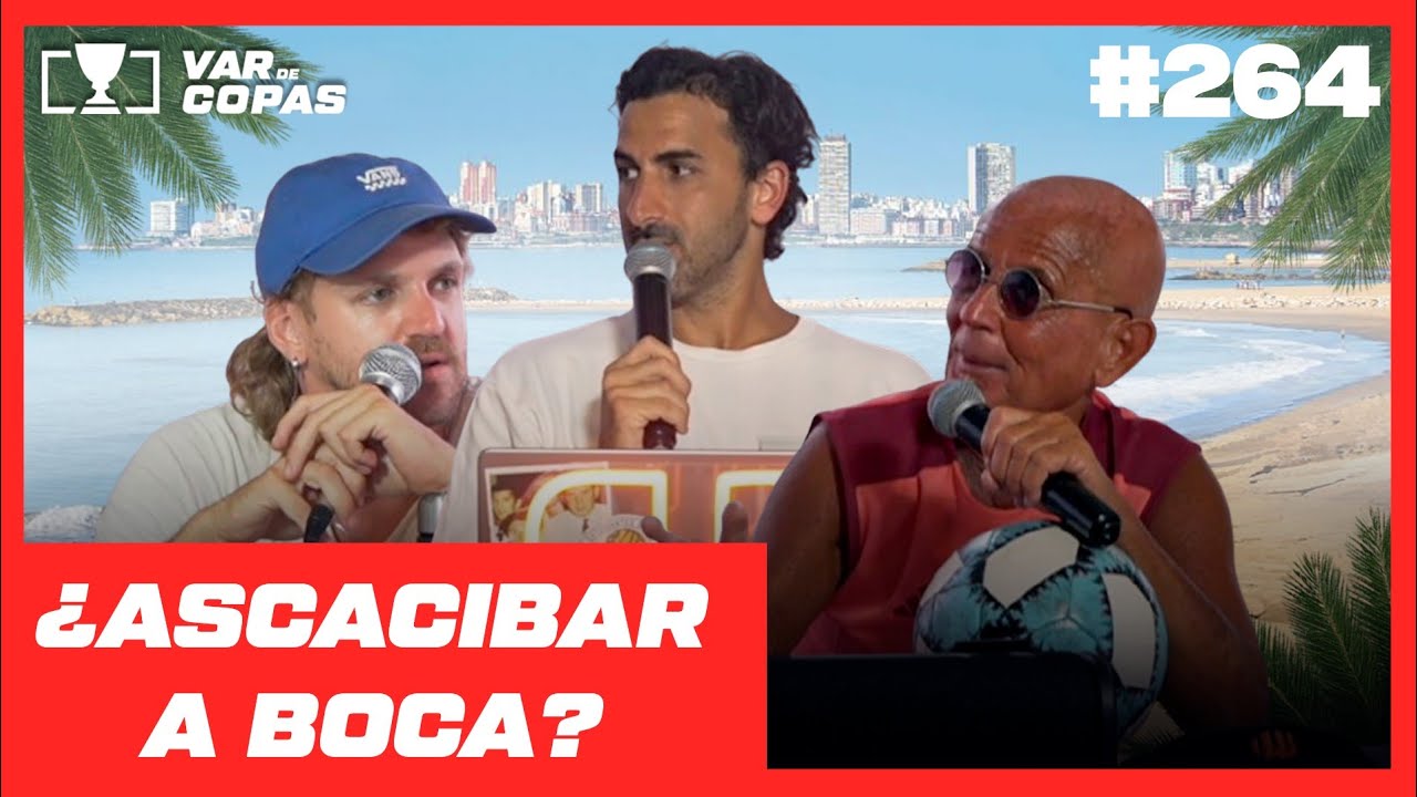 ¿BOCA YA CERRÓ A ASCACIBAR? / RIVER Y BOCA GANARON EN SU DEBUT 🔴 VIVO VAR DE COPAS VERANO #264