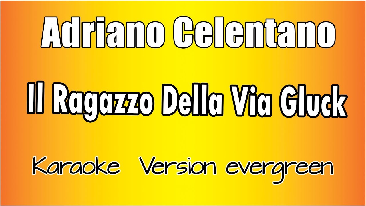 Adriano Celentano  -  Il Ragazzo della Via Gluck ( Versione Karaoke Academy Italia)