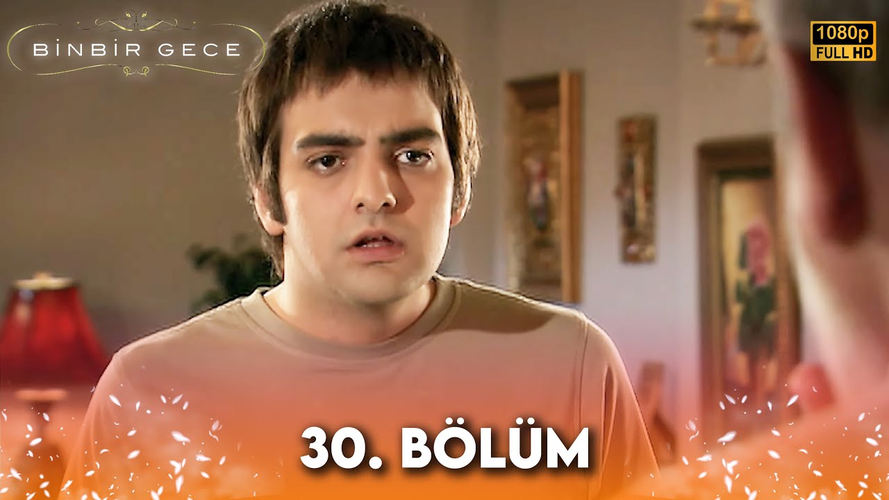 Binbir Gece - 30. B&ouml;l&uuml;m FULL HD