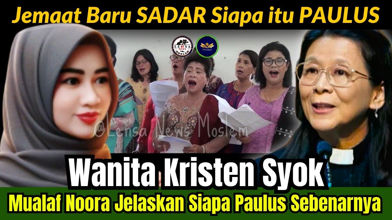 WANITA KRISTEN SHOCKK!! Mualaf Noora Jelaskan Siapa Paulus Sebenarnya