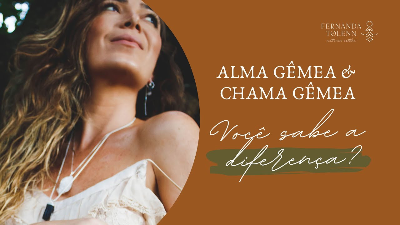 ALMA GÊMEA E CHAMA GÊMEA: VOCÊ SABE A DIFERENÇA? | FERNANDA TOLENN